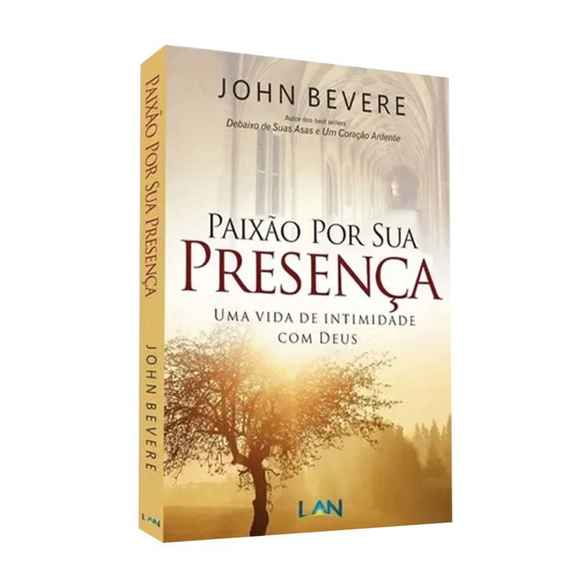 Paixão Por Sua Presença | John Bevere