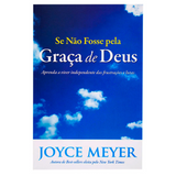 Se não Fosse Pela Graça de Deus | Joyce Meyer