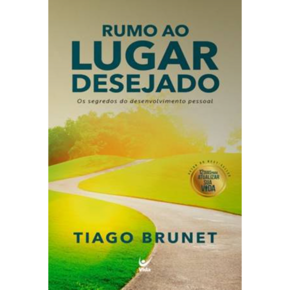 Rumo ao Lugar Desejado | Tiago Brunet