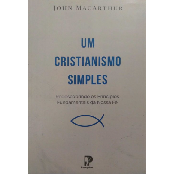 Um Cristianismo Simples | John MacArthur