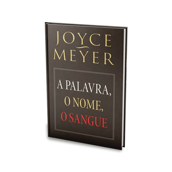 A Palavra, O Nome, O Sangue | Joyce Meyer
