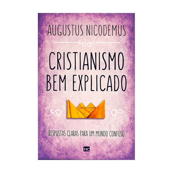 Cristianismo bem explicado | Augustus Nicodemus