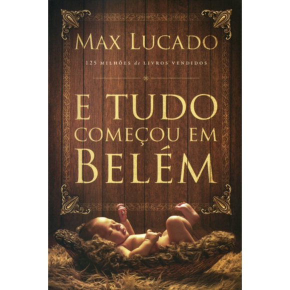 E Tudo Começou em Belém | Max Lucado