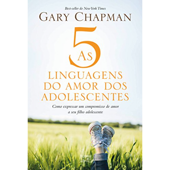 As 5 Linguagens do Amor dos Adolescentes | Gary Chapman