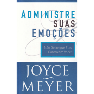 Administre Suas Emoções | Joyce Meyer