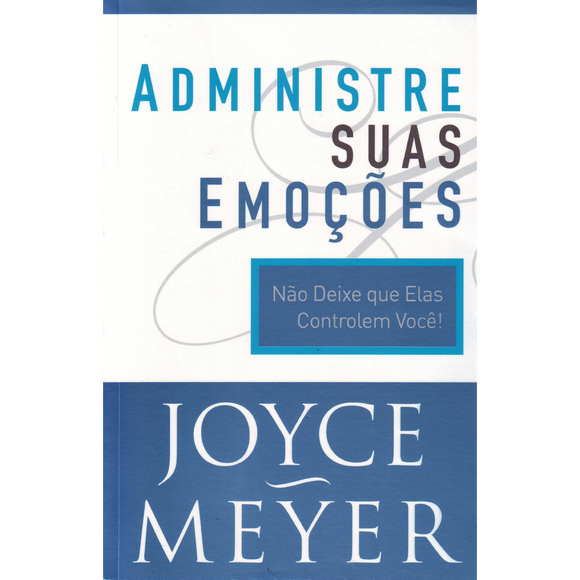 Administre Suas Emoções | Joyce Meyer