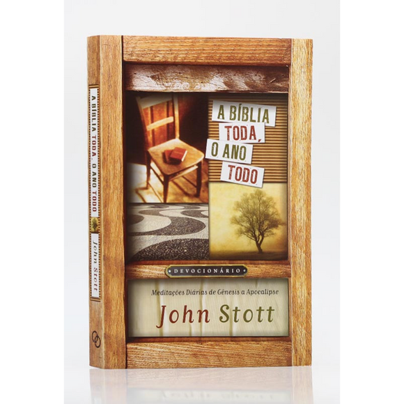 A Bíblia Toda, o Ano Todo | John Stott