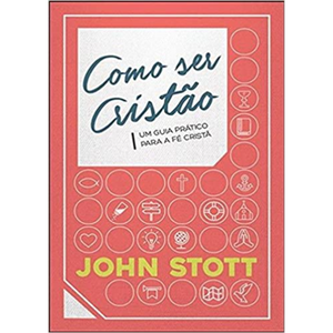 Como Ser Cristão | John Stott