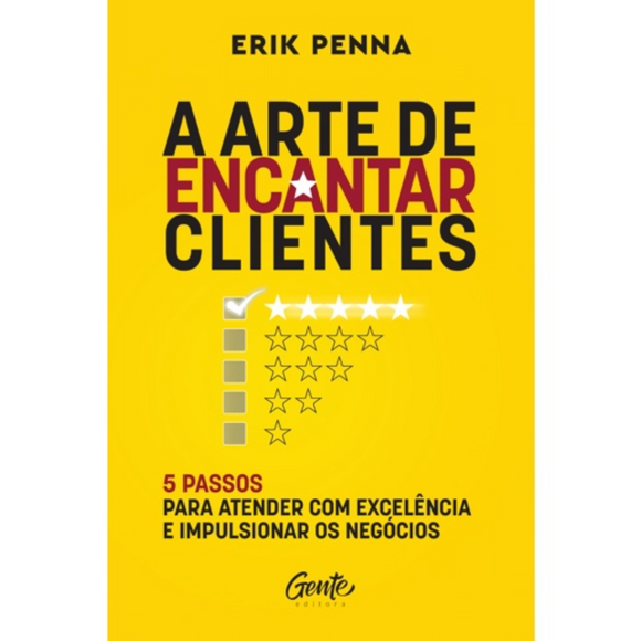 A Arte de Encantar Clientes | Erik Penna