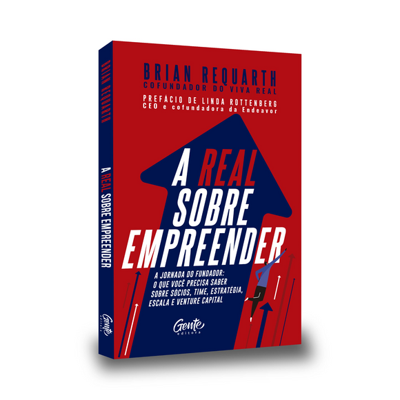 A Real Sobre Empreender | Brian Requarth