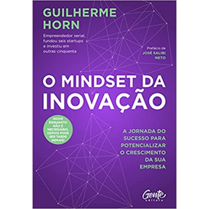 O Mindset da Inovação | Guilherme Horn