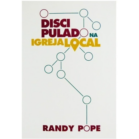 Discipulado na Igreja Local | Randy Pope
