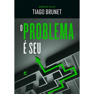 O Problema é Seu | Tiago Brunet