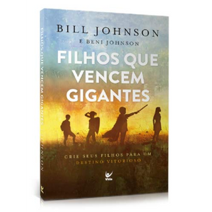 Filhos Que Vencem Gigantes | Bill Johnson