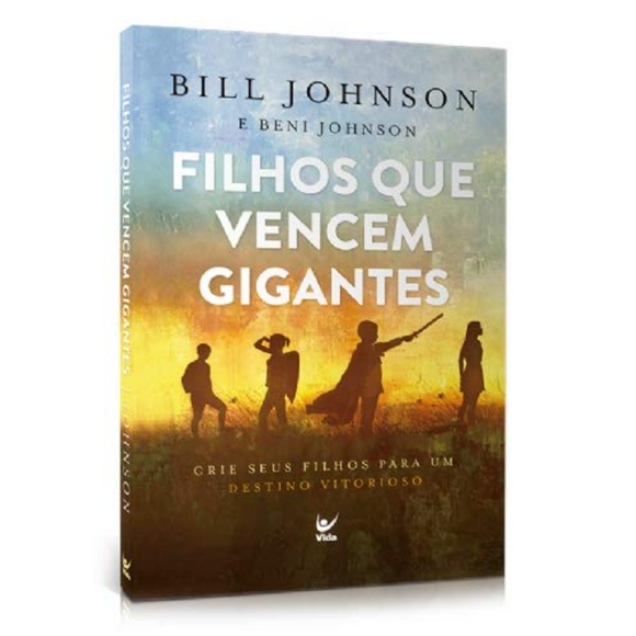 Filhos Que Vencem Gigantes | Bill Johnson