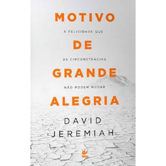 Motivo de Grande Alegria | David Jeremiah