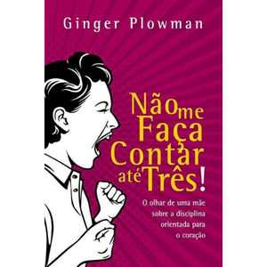 Não me Faça Contar Até Três | Ginger Plowman