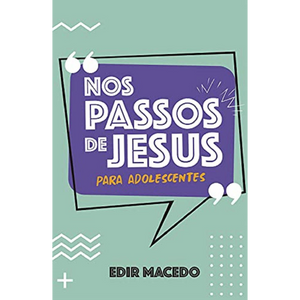 Nos passos de Jesus para Adolescentes | Edir Macedo