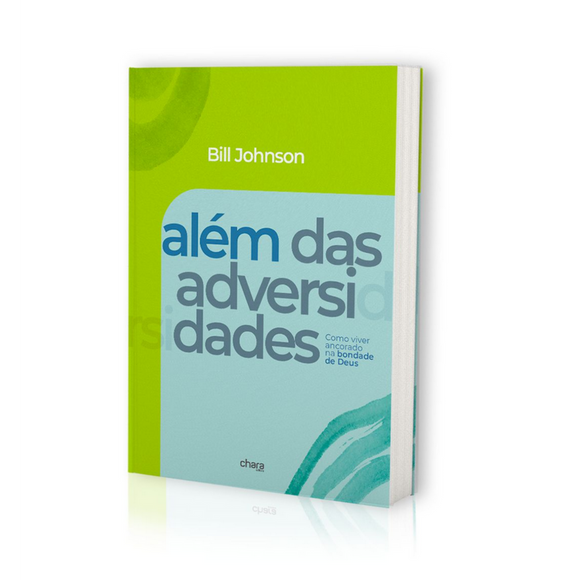 Além das Adversidades | Bill Johnson