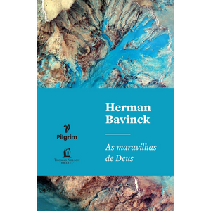 As maravilhas de Deus | Herman Bavinck