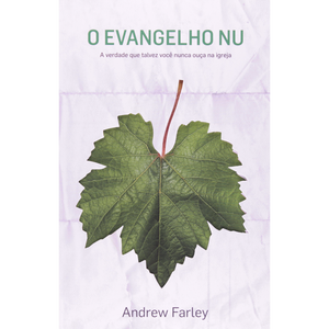 O Evangelho Nu | Andrew Farley