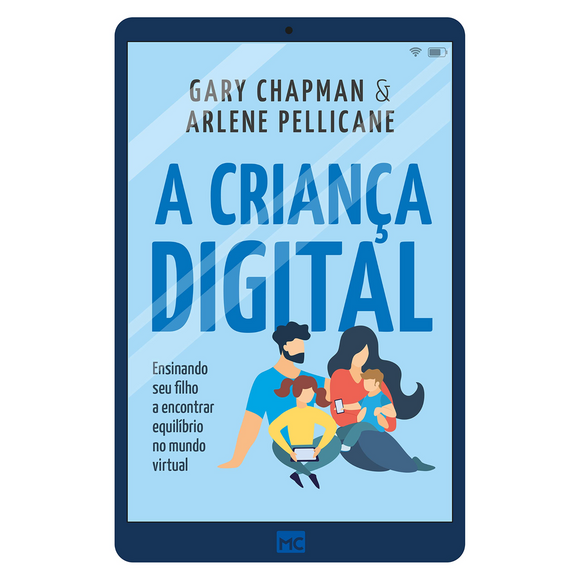 A Criança Digital | Gary Chapman e Arlene Pellicane