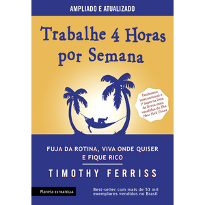 Trabalhe 4 horas por Semana | Timothy Ferriss