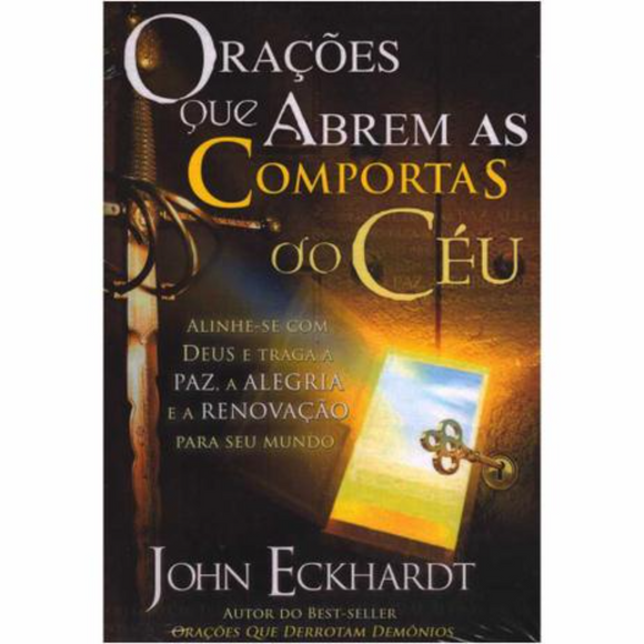 Orações que Abrem as Comportas do Céu | John Eckhardt