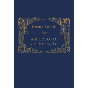 A Filosofia Da Revelação | Herman Bavinck