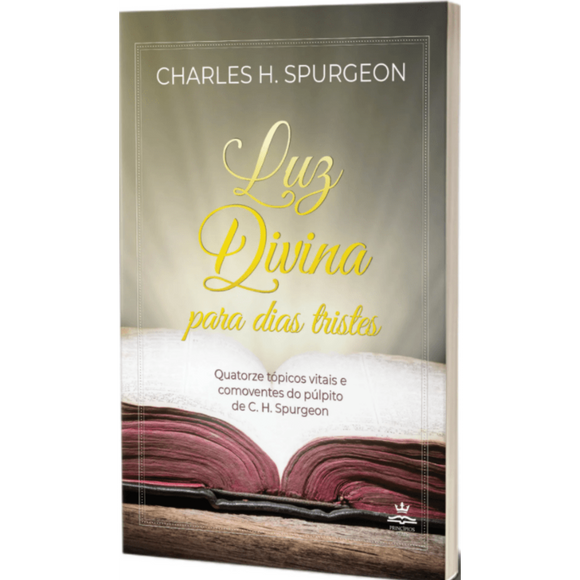 Luz Divina Para Dias Tristes | C. H. Spurgeon