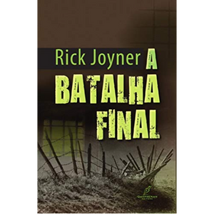 A Batalha Final | Rick Joyner