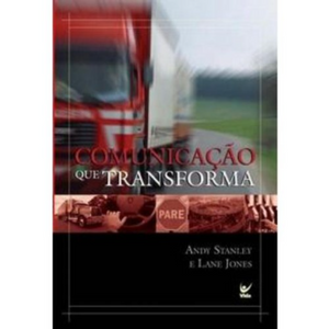 Comunicação que transforma | Andy Stanley e Lane Jones