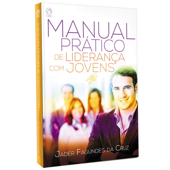 Manual Pratico de Liderança com Jovens - Jader Fagundes da Cruz