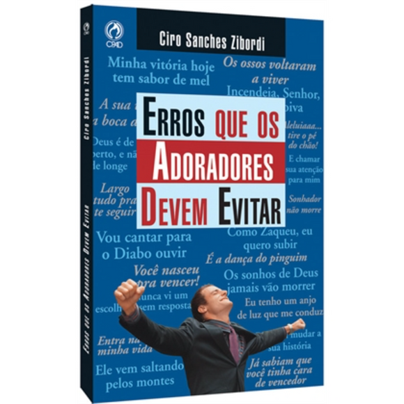 Erros que os Adoradores devem evitar - Ciro Sanches Zibordi