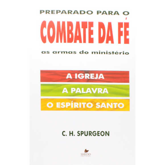 Preparado Para O Combate Da Fé | C. H. Spurgeon