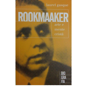 Rookmaaker – Arte E Mente Crista | Laurel Gasque