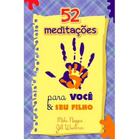 52 Meditações Para Você e Seu Filho | Mike Nappa e Jill Wuellner