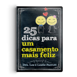 25 dicas para um casamento mais feliz | Drs. Les e Leslie Parrott