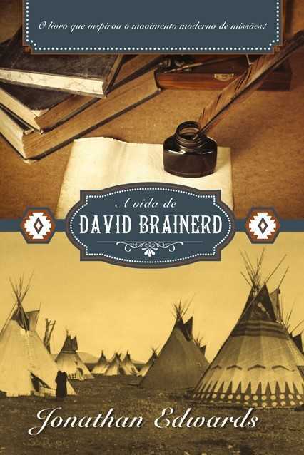 A Vida De David Brainerd | Jonathan Edwards