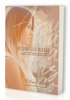 Assuma sua Missão | Bethany Hicks