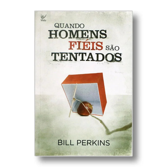 Quando Homens Fieis São Tentados | Bill Perkins