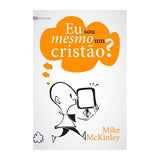 Livro Eu Sou Mesmo Um Cristão? - Mike Mckinley