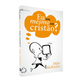 Livro Eu Sou Mesmo Um Cristão? - Mike Mckinley