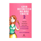 Guia Definitivo Da Mãe Cristã Vol. 2 - Erin Macpherson