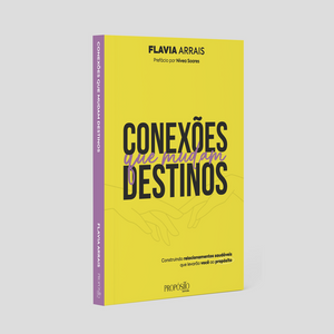 Conexões que Mudam Destinos | Flavia Arrais