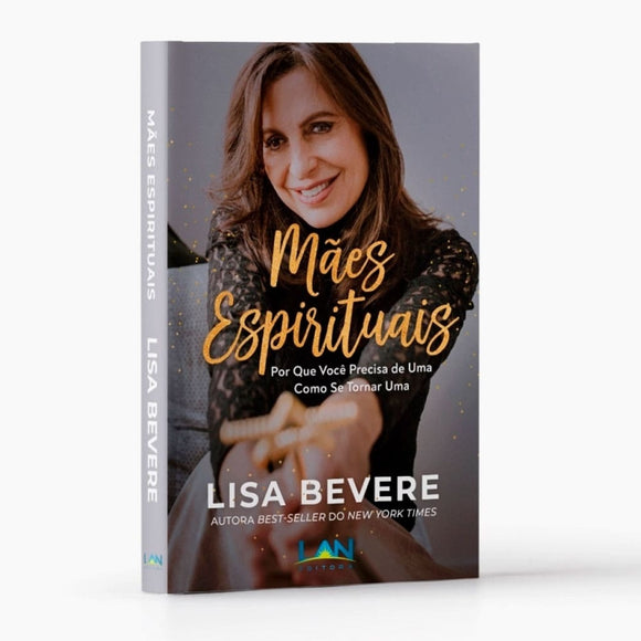 Mães Espirituais | Lisa Bevere