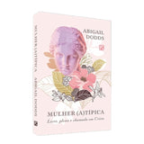 Mulher (a)típica | Abigail Dodds