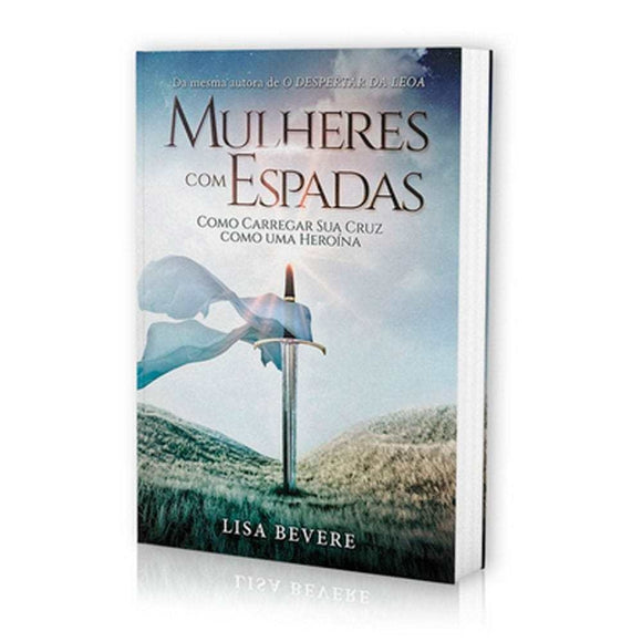 Mulheres Com Espadas | Lisa Bevere