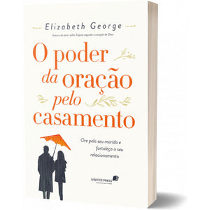 O poder da oração pelo casamento - Elizabeth George