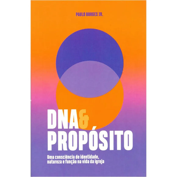 DNA e Propósito | Paulo Borges